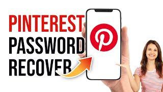 Forgot Pinterest Password? Pinterest Account Password Recover Guide | Reset Pinterest Password 2023