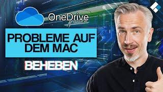 OneDrive Probleme auf dem Mac beheben