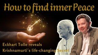 ECKHART TOLLE reveals KRISHNAMURTI´s life-changing Secret: THE KEY TO INNER PEACE