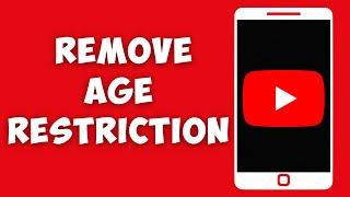 How To Remove Age Restriction On YouTube (2023)