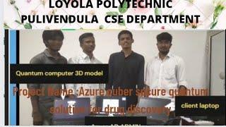 LOYOLA POLYTECHNIC PULIVENDULA | CSE DEPT | Azure cyber secure quantum solution for drug discovery