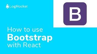 How to use Bootstrap with React