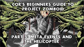 Project Zomboid Beginners Guide Part 5 Meta Events and the Helicopter