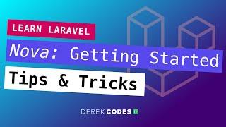 Laravel's Nova: Getting Started / Tips & Tricks