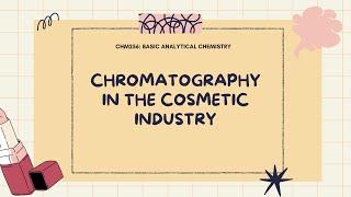 CHM256 - Chromatography in Cosmetic Industry