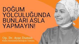 Doğum Yolculuğunda Bunları Asla Yapmayın!