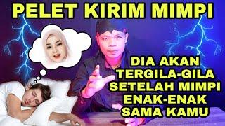 PELET KIRIM MIMPI - BACA 1X KETIKA MAU TIDUR DIA AKAN MIMPI BERTEMU KAMU