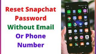 How To Reset Snapchat Password Without Email Or Phone Number