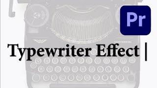 Typewriter TYPE EFFECT In Adobe Premiere Pro CC 2020