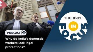 Why India's millions of domestic workers have no legal protections? | In Focus podcast