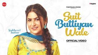 Suit Buttiyan Wale (Official Video) | Sukhreet Buttar | Latest Punjabi Songs 2024