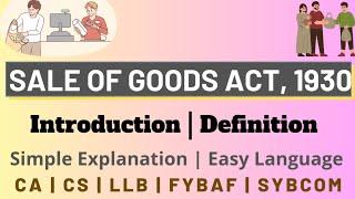 Sale of Goods Act | Introduction | Part 1 | Simple Explanation