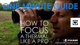 How to focus your Pulsar thermal like a pro: One Minute Guide