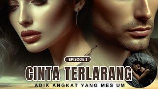 CINTA TERLARANG || EPISODE 1 ADIK ANGKAT YANG MES*M || NOVEL ROMANTIS TERBARU DAN POPULER