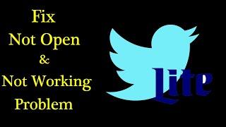 Twitter Lite App Not Working Problem Solved | 'Twitter Lite' Not Opening Issus in Android & Ios