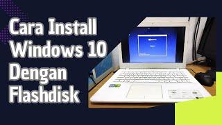 Cara Install Windows 10 dengan Flashdisk