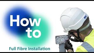 What to Expect - Full Fibre / FTTP / CityFibre Installation