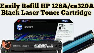 How to Refill HP 128A Black/CE320A toner cartridge Easily without any Tools