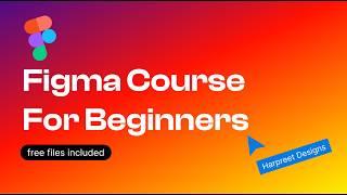 Figma Tutorial For Beginner | Get Started in 24 Minutes