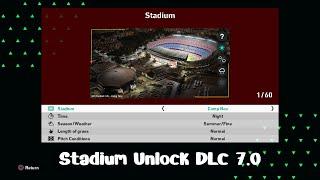 Stadium Unlock DLC 7.0 - PES 2021 & Football Life 2024