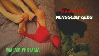 MALAM PERTAMA Menggebu-gebu NENEN VCS NO SENSOR