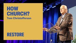 How Church? — Tom Christofferson at Restore