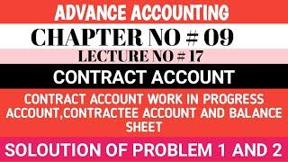 ADVANCE ACCOUNTING |CONTRACT ACCOUNT |WORK IN PROGRESS ACCOUNT, CONTRACTEE ACCOUNT AND BALANCE SHEET