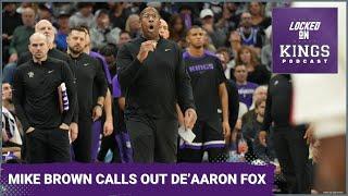 Mike Brown Calls Out De'Aaron Fox & Sacramento Kings Players After Total Collapse | Locked On Kings