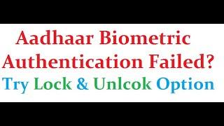 Aadhaar Authentication Getting Failed? Try unlocking the access.