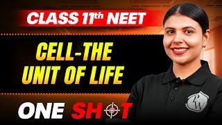 Cell - The Unit Of Life IN ONE SHOT || Full Concepts & PYQ || Botany Class 11th