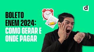 COMO PAGAR BOLETO DO ENEM 2024 - COMO GERAR E ATÉ QUANDO PAGAR