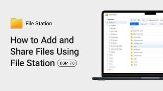 How to Add and Share Files using File Station - DSM 7.0 | Synology