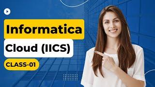 Informatica Intelligent Cloud Services (IICS) Class 01  Online session  by Visualpath
