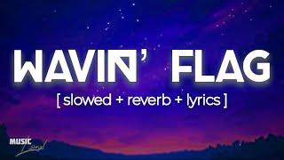 WAVIN’ FLAG || K’NAAN || [ slowed + reverb + lyrics ] #4k #music