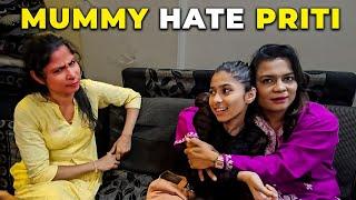 Why Mummy Hate Priti ? 