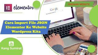 Cara Import File JSON Elementor Ke Website Wordpress Kita. Membuat Landingpage Jadi Gampang!