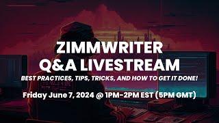 ZimmWriter Q&A Livestream June 7, 2024