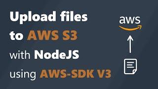 Upload, View and Delete Files from AWS S3 Bucket using NodeJS Backend with AWS SDK V3