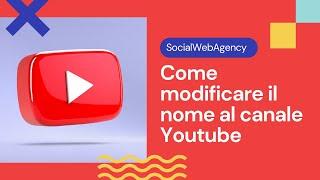 Modificare il nome al canale youtube senza cambiare account google