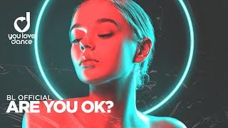 BL Official – Are You OK?