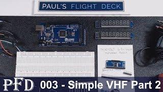 Paul's Flight Deck 004 - Simple VHF Radio Part 2