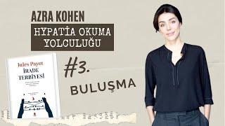 HYPATİA OKUMA YOLCULUĞU 3. VE SON BULUŞMA İRADE GELİŞTİRME TEKNİKLERİ BURADA  | İRADE TERBİYESİ