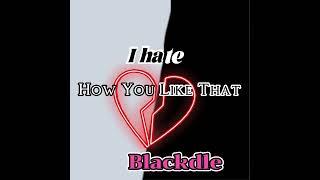 Blackdle 흑인 소녀 - How you like that