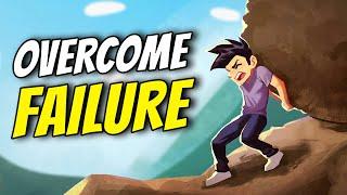 How To Overcome Failure - Failure is Success!