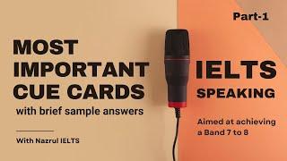 IELTS Speaking Cue Cards with 7-8 Band answers | Most important cue cards|