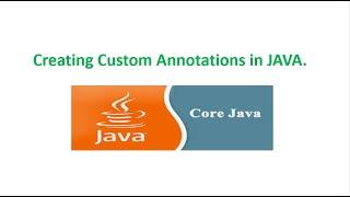 How to Create a Custom Annotation in Java || Creating a Custom Annotation.