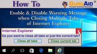 How to Enable & Disable Warning Message when Closing Multiple Tabs of Internet Explorer - GuruAid