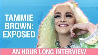 Tammie Brown: Exposed (An Hour Long Interview with Legend Tammie Brown)