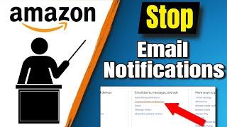 How To Stop Amazon Email Notifications