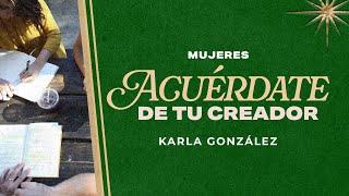 Acuérdate de tu creador | Karla González | VNPEM Norte